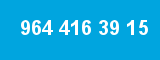 964 416 39 15 964 416 39 15